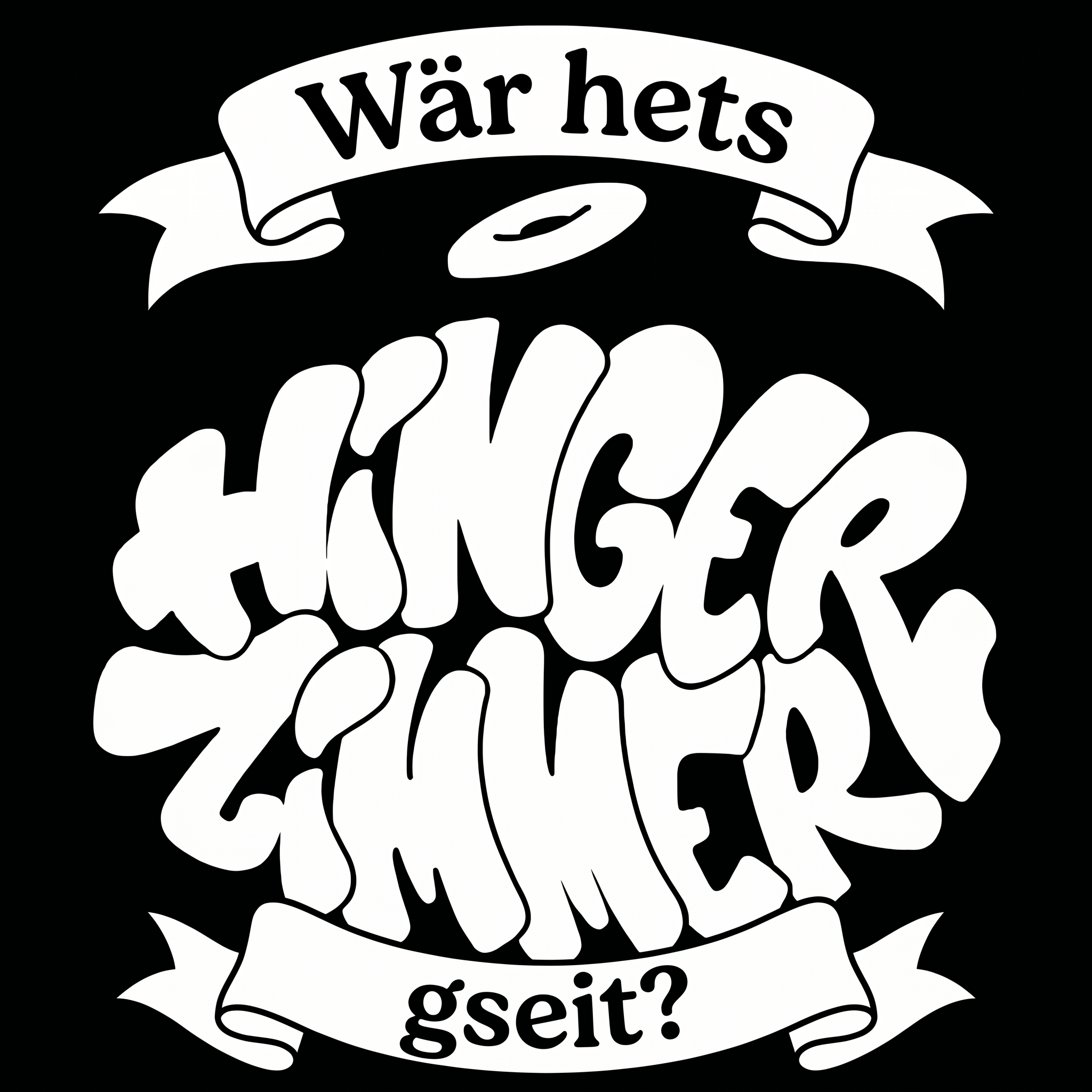 WÄR HETS GSEIT?